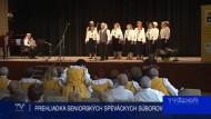 PREHLIADKA SENIORSKÝCH SPEVÁCKYCH SÚBOROV